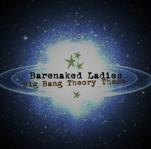 The Big Bang Theory - Barenaked Ladies